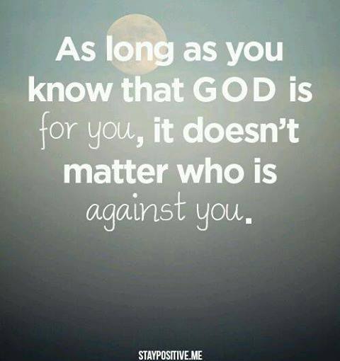 If God is For You, It Doesn't Matter Who Is Against You
