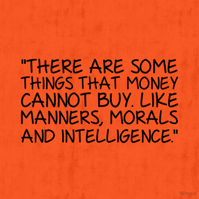 There Are Some Things That Money Cannot Buy