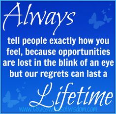 always tell people how u feel